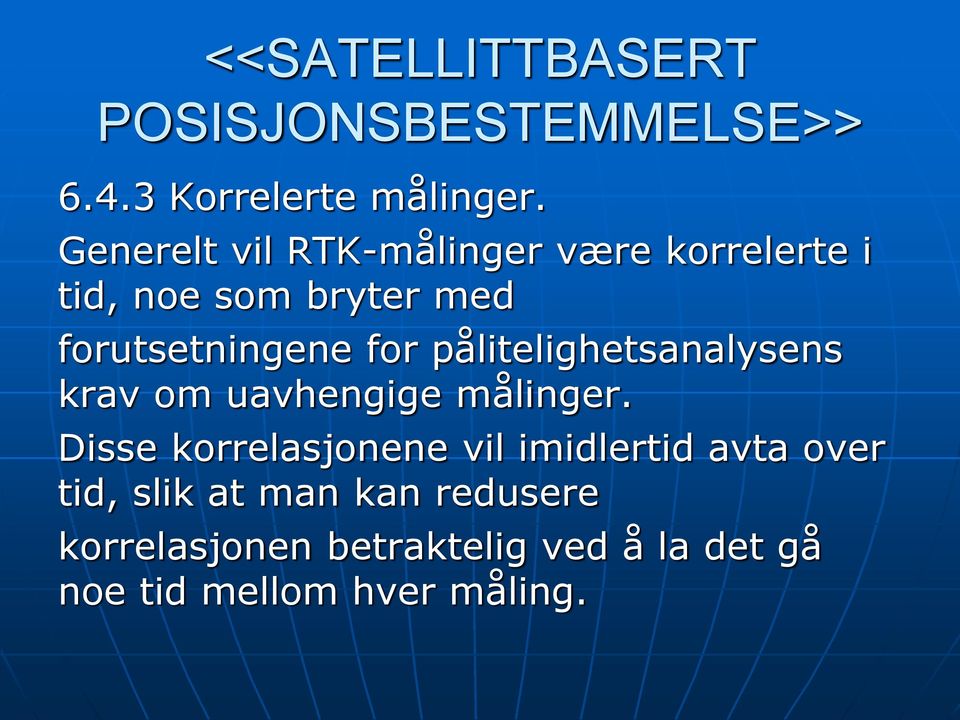 pålitelighetsanalysens krav om uavhengige målinger.