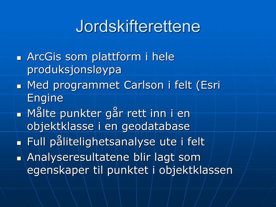 en objektklasse i en geodatabase Full pålitelighetsanalyse ute i