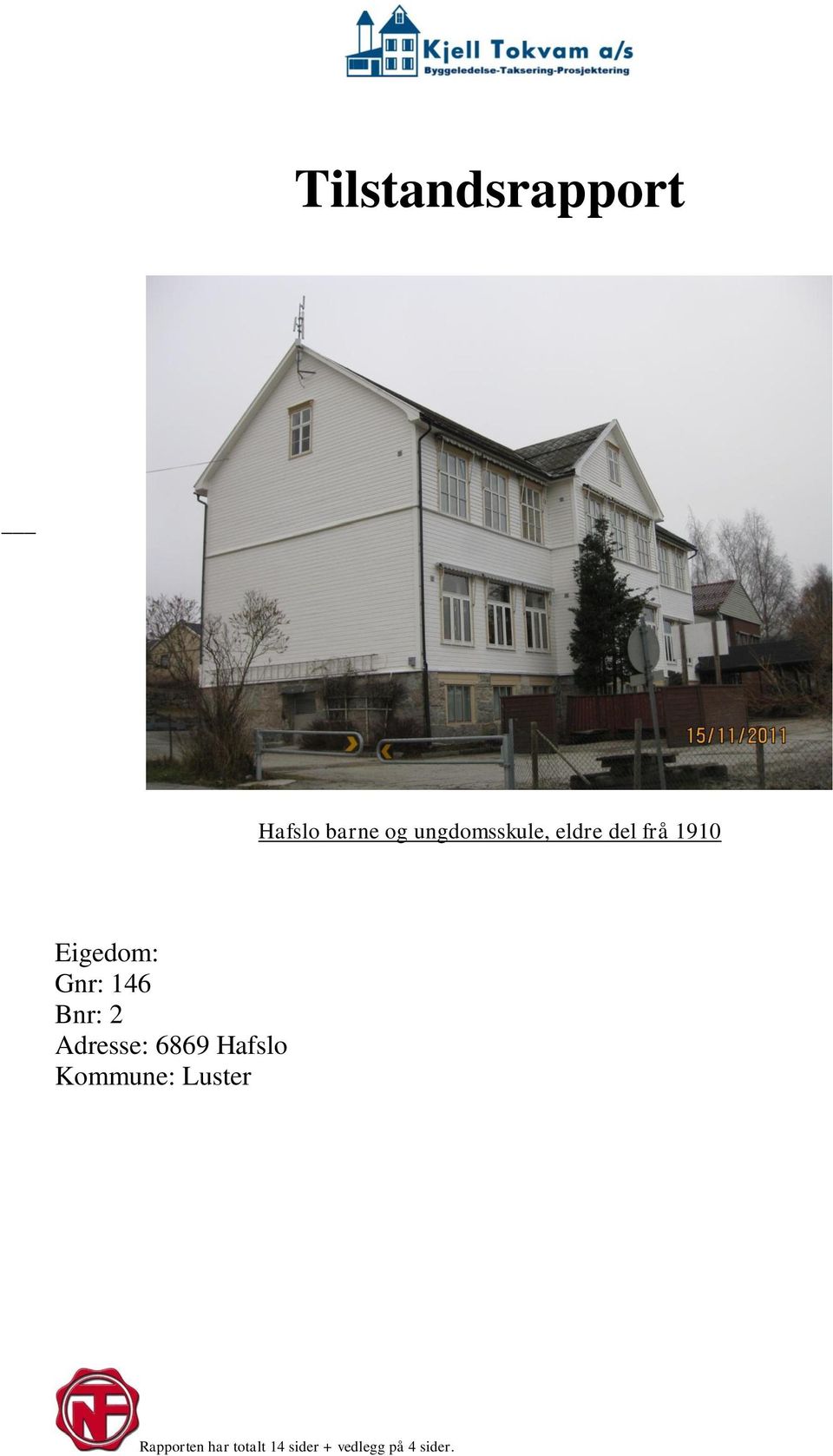 Adresse: 6869 Hafslo Kommune: Luster