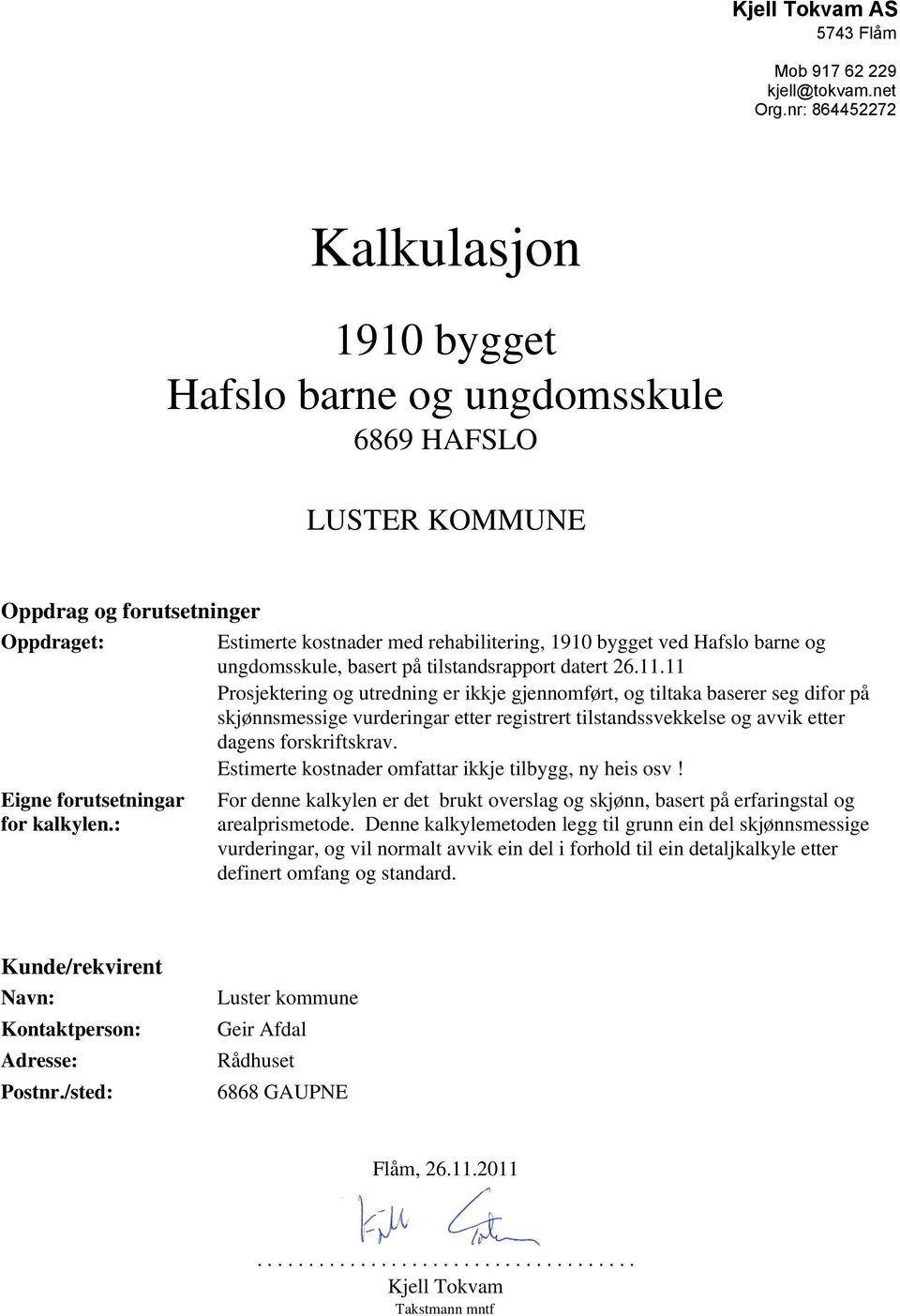 og ungdomsskule, basert på tilstandsrapport datert 26.11.