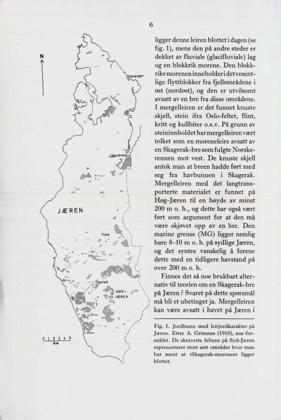 I mergelleiren er det funnet knuste skjell, stein ifra Oslo-feltet, flint, kritt og kullbiter o.s.v.