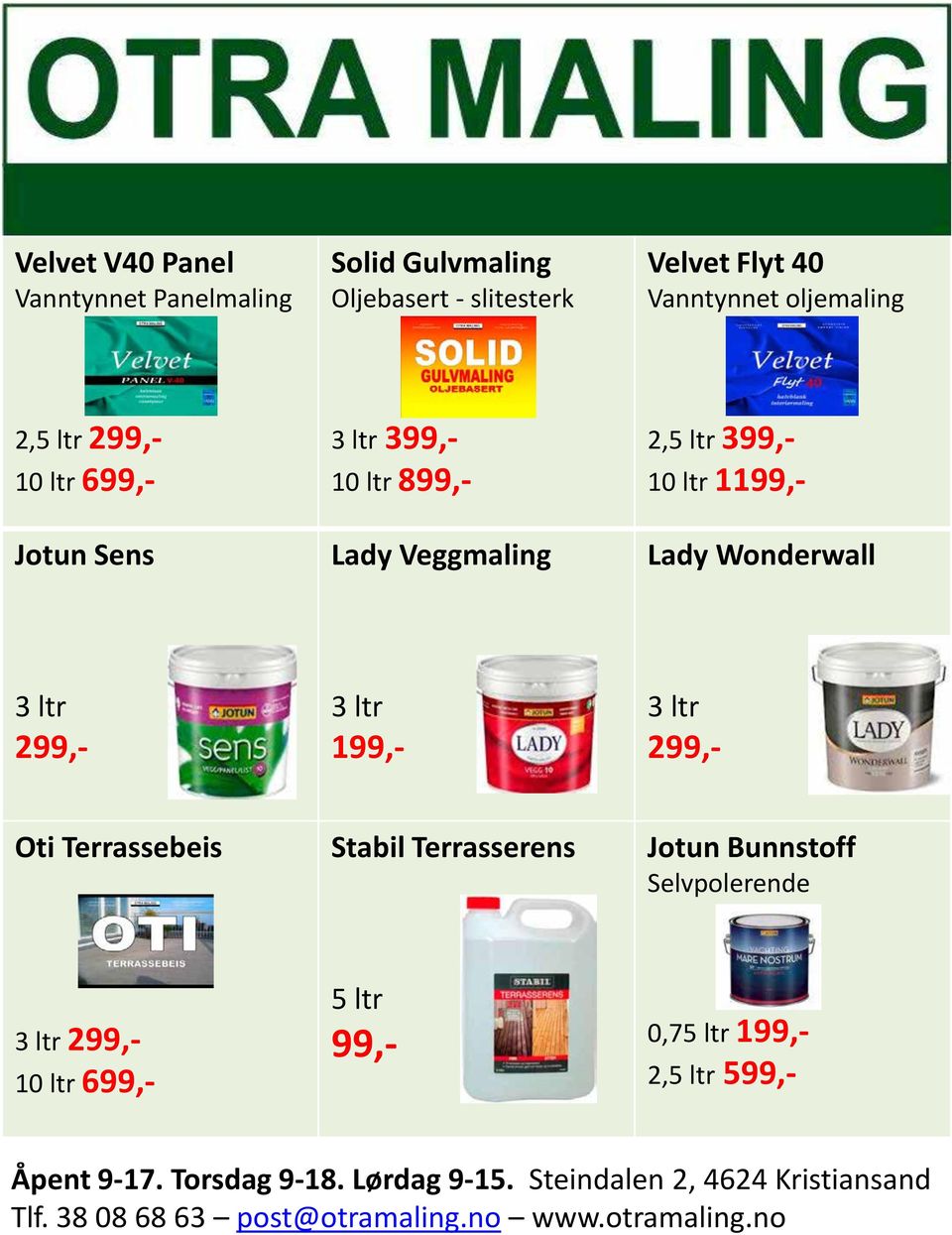 3 ltr 299,- Oti Terrassebeis Stabil Terrasserens Jotun Bunnstoff Selvpolerende 3 ltr 299,- 10 ltr 699,- 5 ltr 99,- 0,75 ltr 199,- 2,5