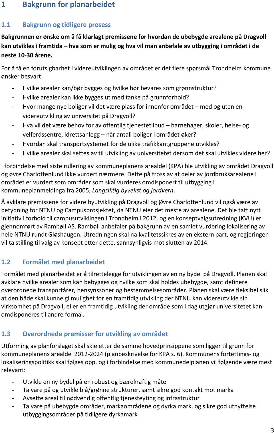 utbygging i området i de neste 10-30 årene.