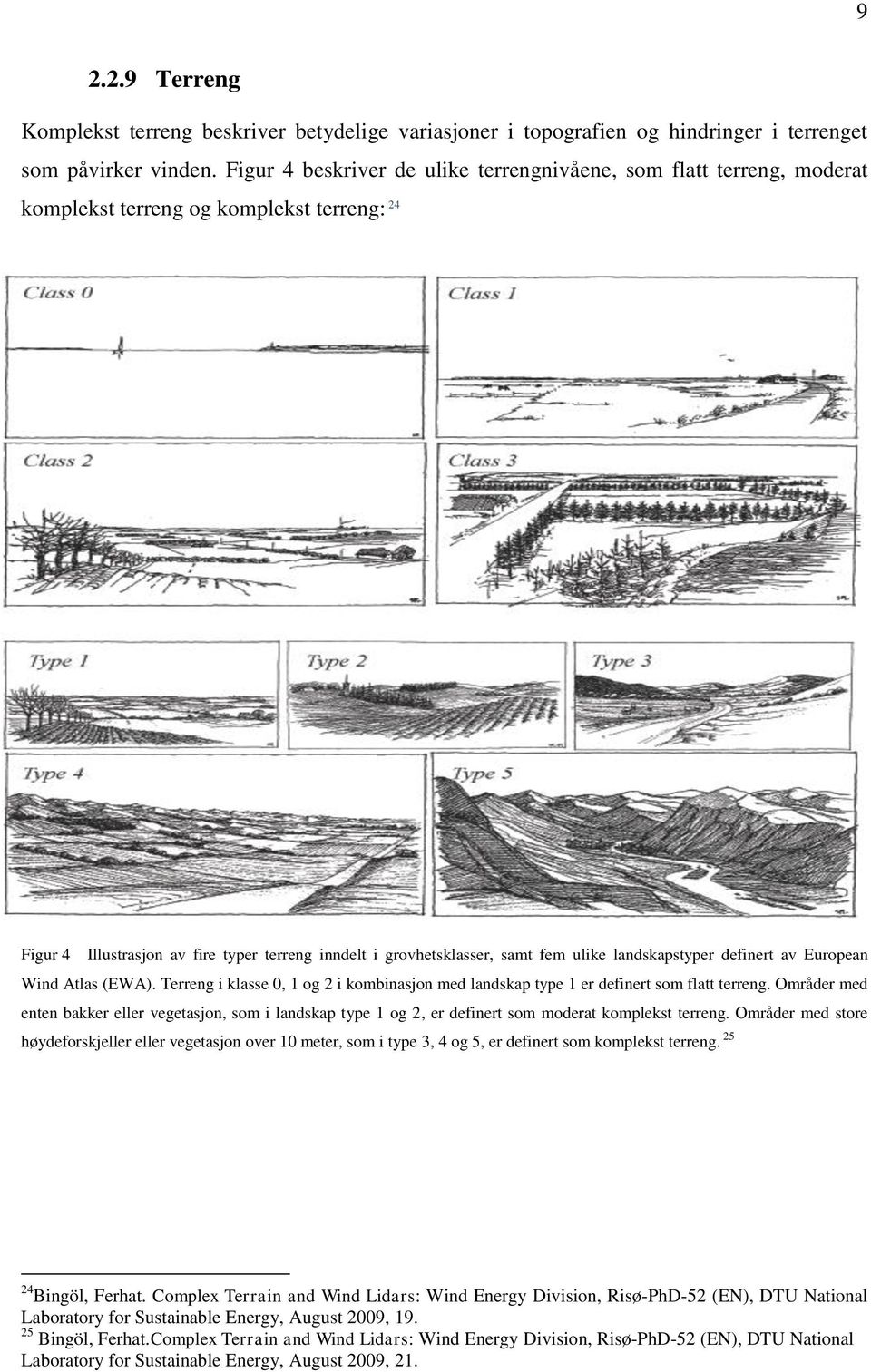 landskapstyper definert av European Wind Atlas (EWA). Terreng i klasse, 1 og 2 i kombinasjon med landskap type 1 er definert som flatt terreng.