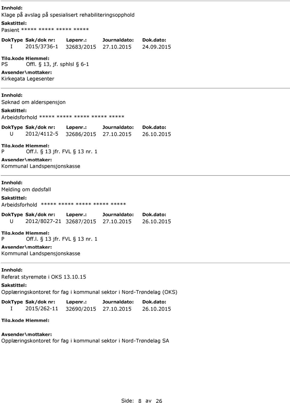 1 Kommunal Landspensjonskasse Melding om dødsfall P 2012/8027-21 32687/2015 Off.l. 13 jfr. FVL 13 nr.