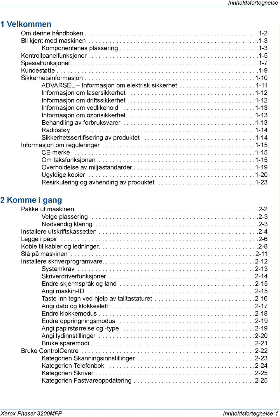 .........................................................1-9 Sikkerhetsinformasjon.................................................1-10 ADVARSEL Informasjon om elektrisk sikkerhet.