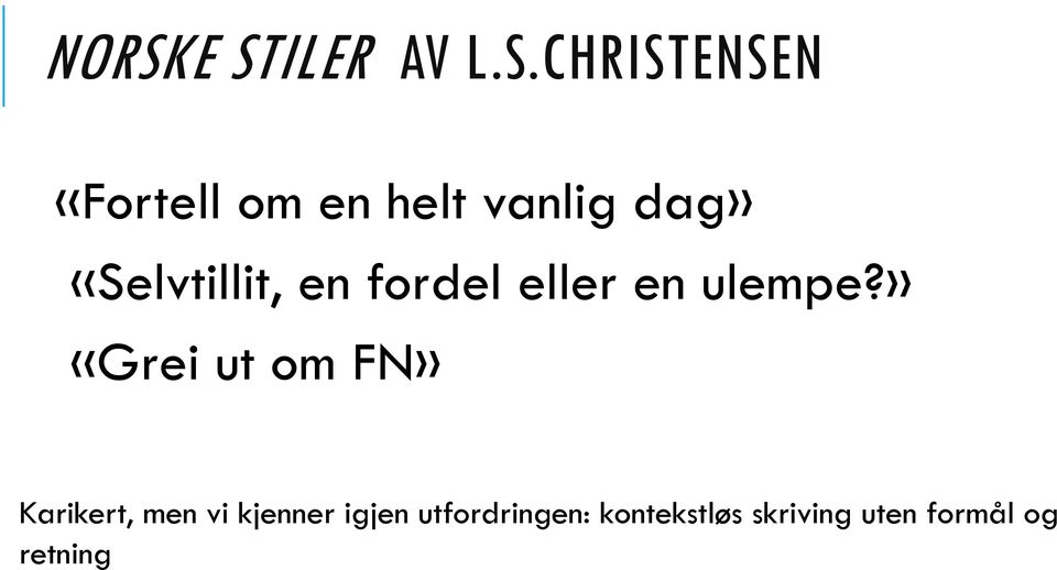 » «Grei ut om FN» Karikert, men vi kjenner igjen