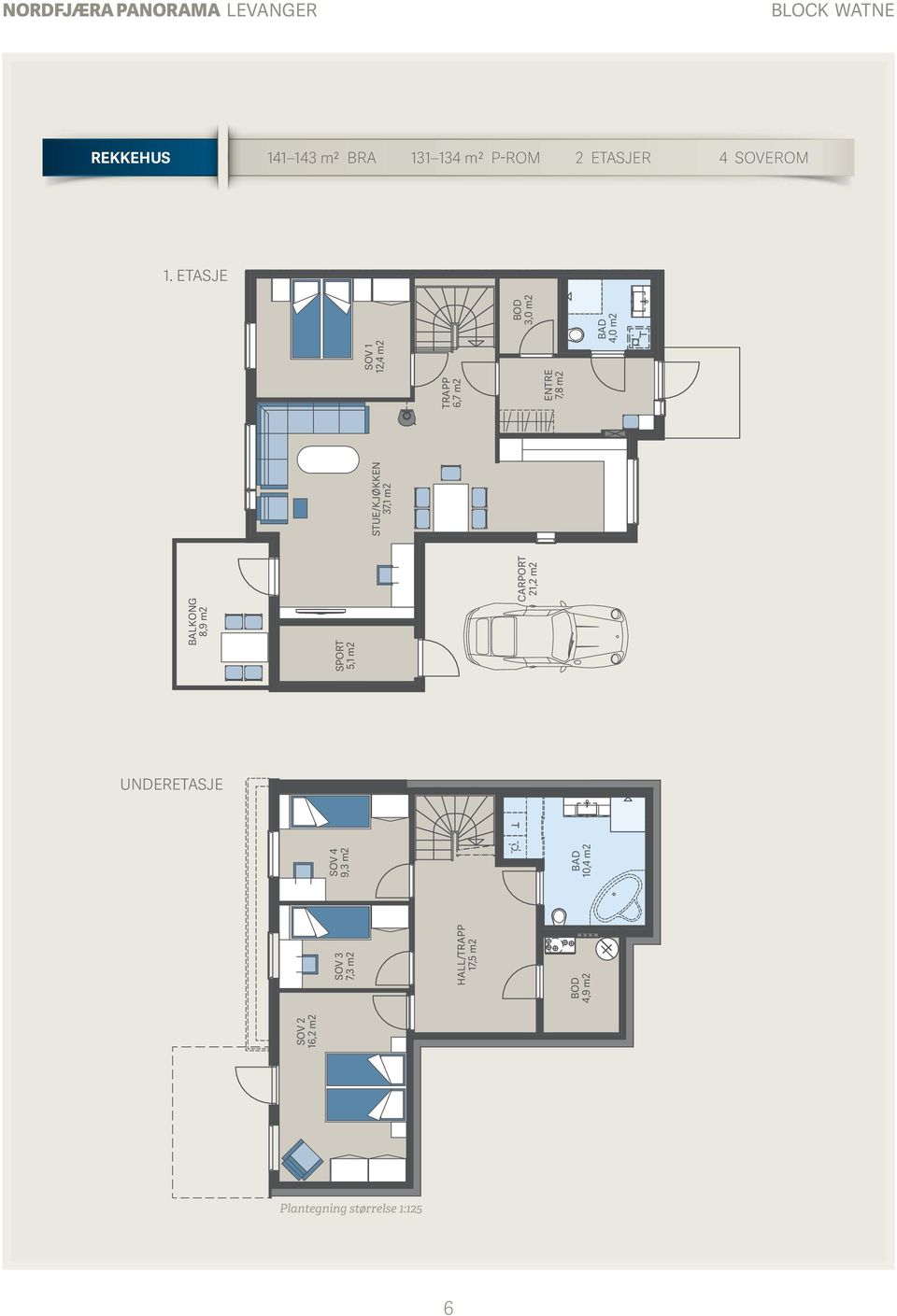 m2 SOV 4 9,3 m2 141 143 m2 BRA HALL/TRAPP 17,5 m2 SOV 3 7,3 m2 REKKEHUS SOV 2 16,2 m2