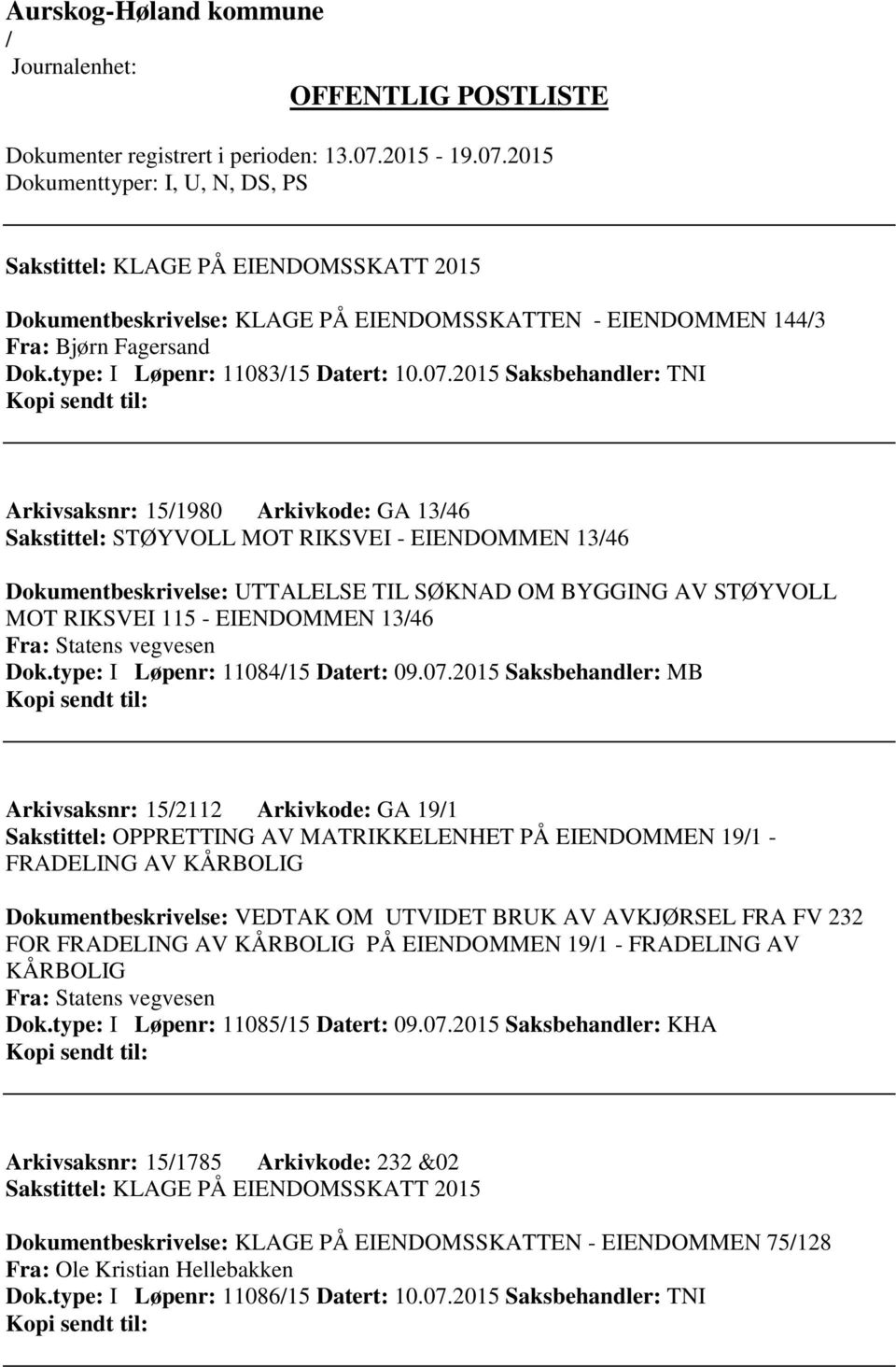 EIENDOMMEN 1346 Fra: Statens vegvesen Dok.type: I Løpenr: 1108415 Datert: 09.07.