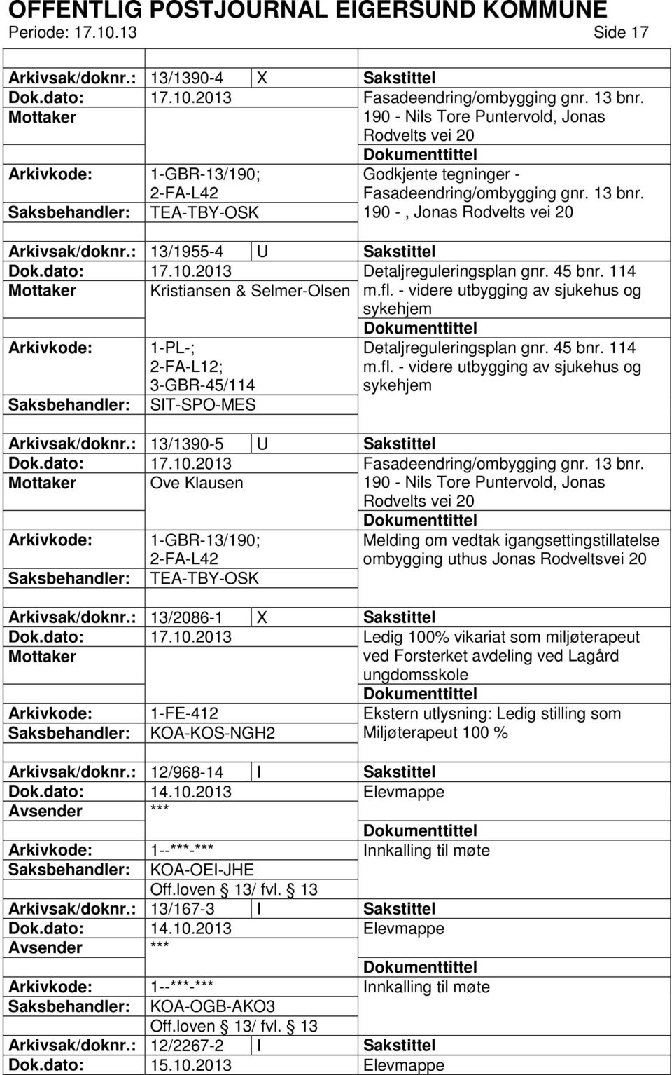 : 13/1955-4 U Sakstittel Detaljreguleringsplan gnr. 45 bnr. 114 Kristiansen & Selmer-Olsen m.fl. - videre utbygging av sjukehus og sykehjem 1-PL-; 2-FA-L12; 3-GBR-45/114 Detaljreguleringsplan gnr.