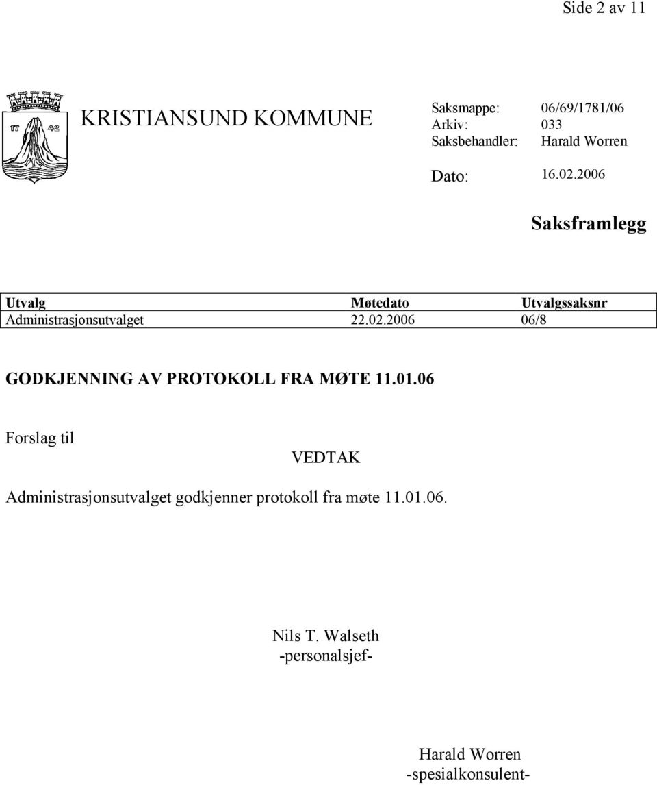 02.2006 06/8 GODKJENNING AV PROTOKOLL FRA MØTE 11.01.