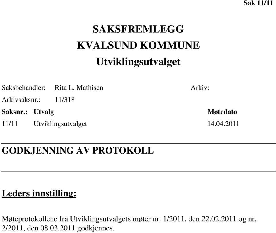 : Utvalg Møtedato 11/11 Utviklingsutvalget 14.04.