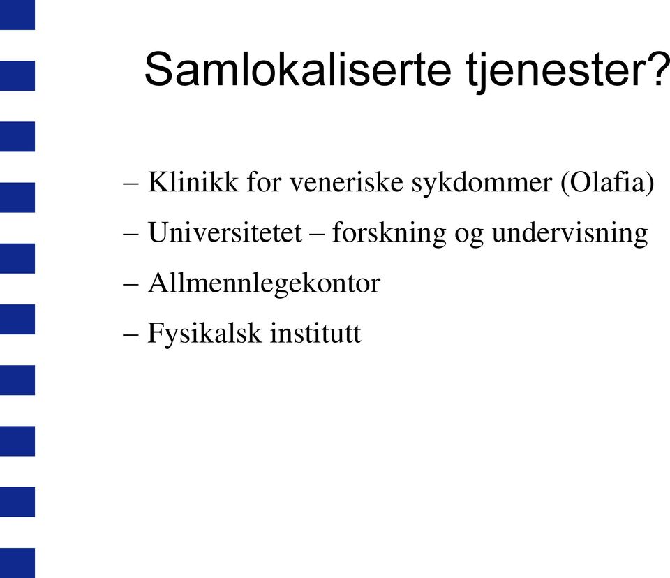 (Olafia) Universitetet forskning og