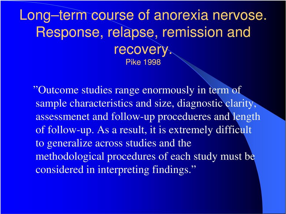 clarity, assessmenet and follow-up procedueres and length of follow-up.