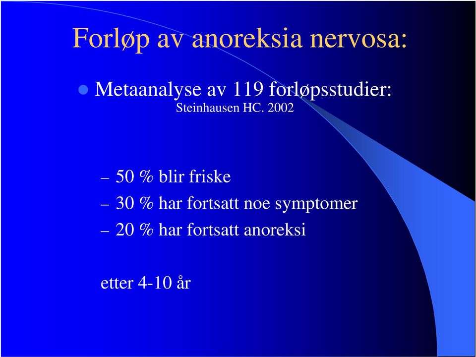 2002 50 % blir friske 30 % har fortsatt noe