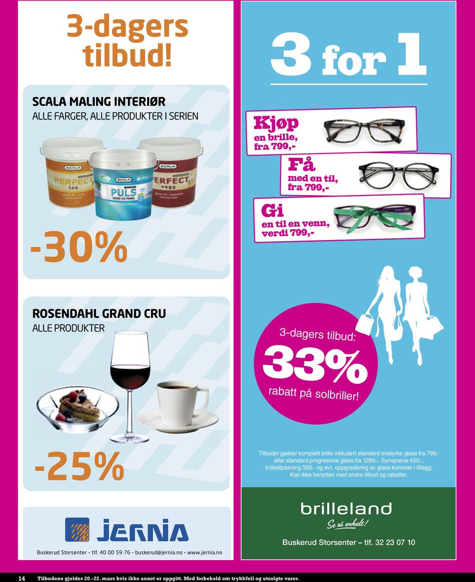 PRODUKTER 3-dagers tilbud: 33% rabatt på solbriller! -25% Tilbudet gjelder komplett brille inkludert standard enstyrke glass fra 799,- eller standard progressive glass fra 1299,-.