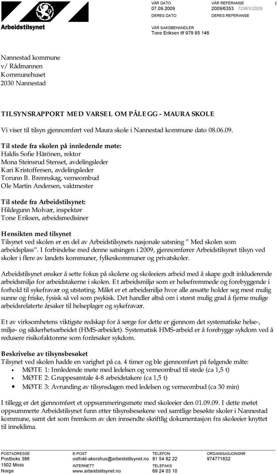 tilsyn gjennomført ved Maura skole i Nannestad kommune dato 08.06.09.