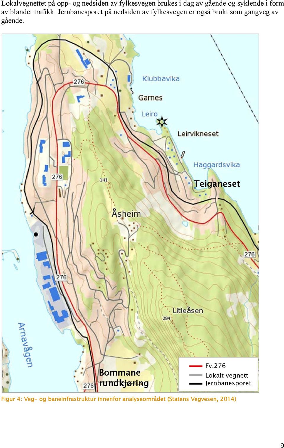 Jernbanesporet på nedsiden av fylkesvegen er også brukt som gangveg av gående.