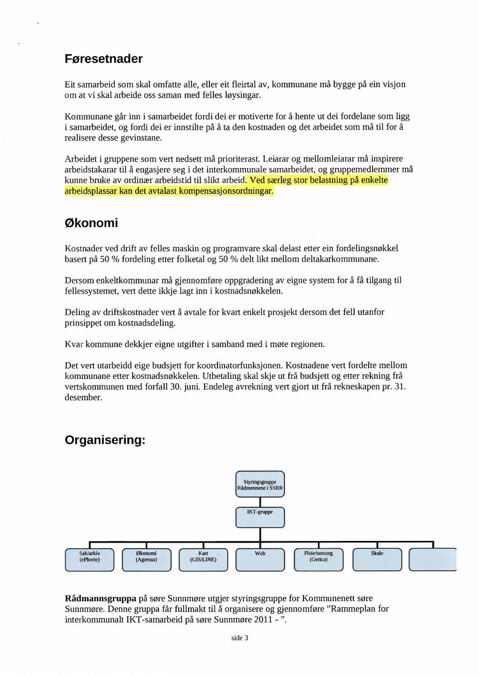 desse gevinstane. Arbeidet i gruppene som vert nedsett m5 prioriterast.