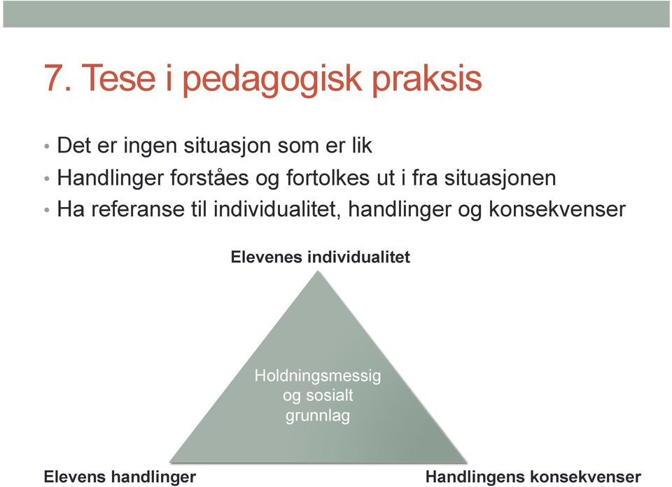 til individualitet, handlinger og konsekvenser Elevenes