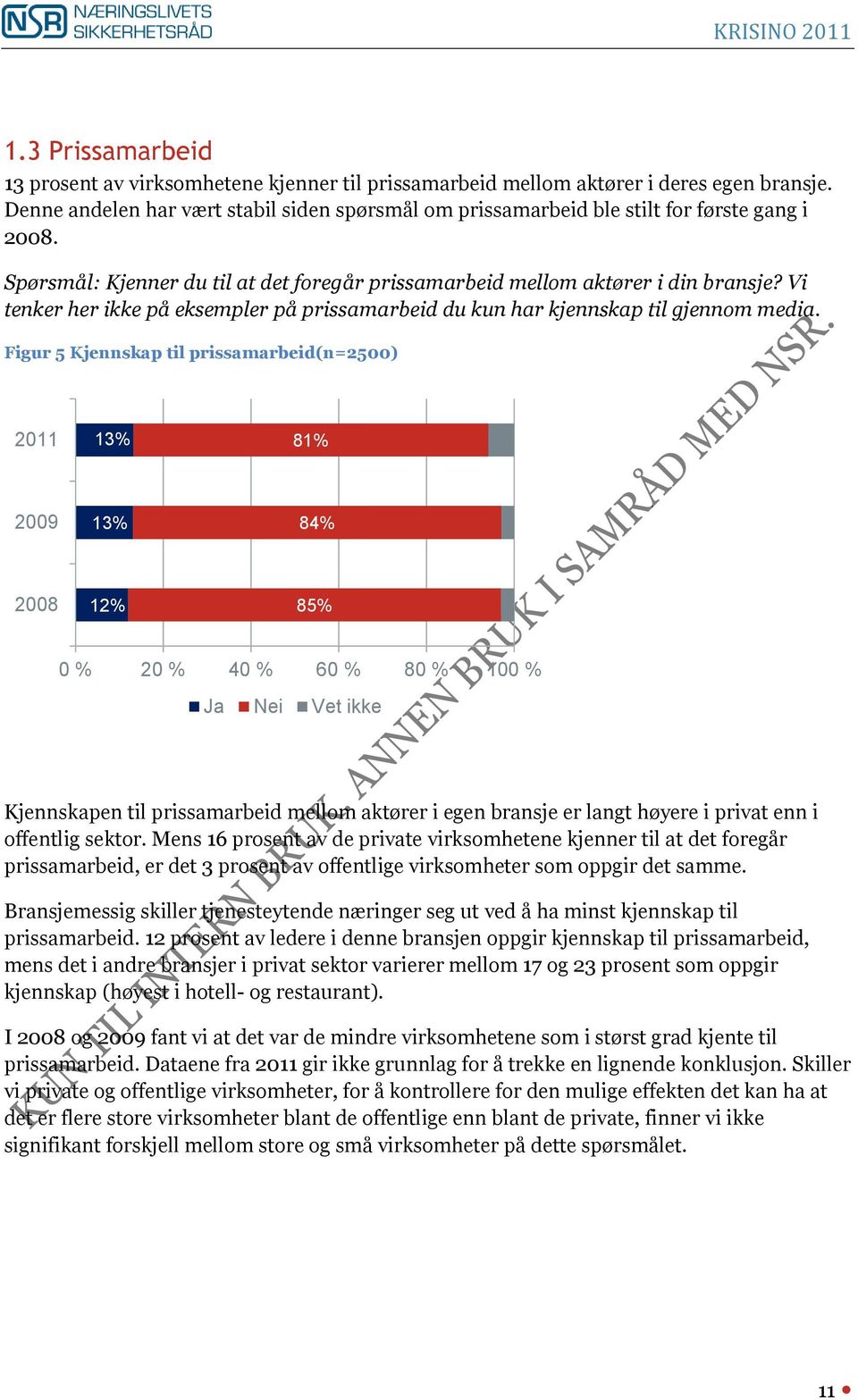 Vi tenker her ikke på eksempler på prissamarbeid du kun har kjennskap til gjennom media.