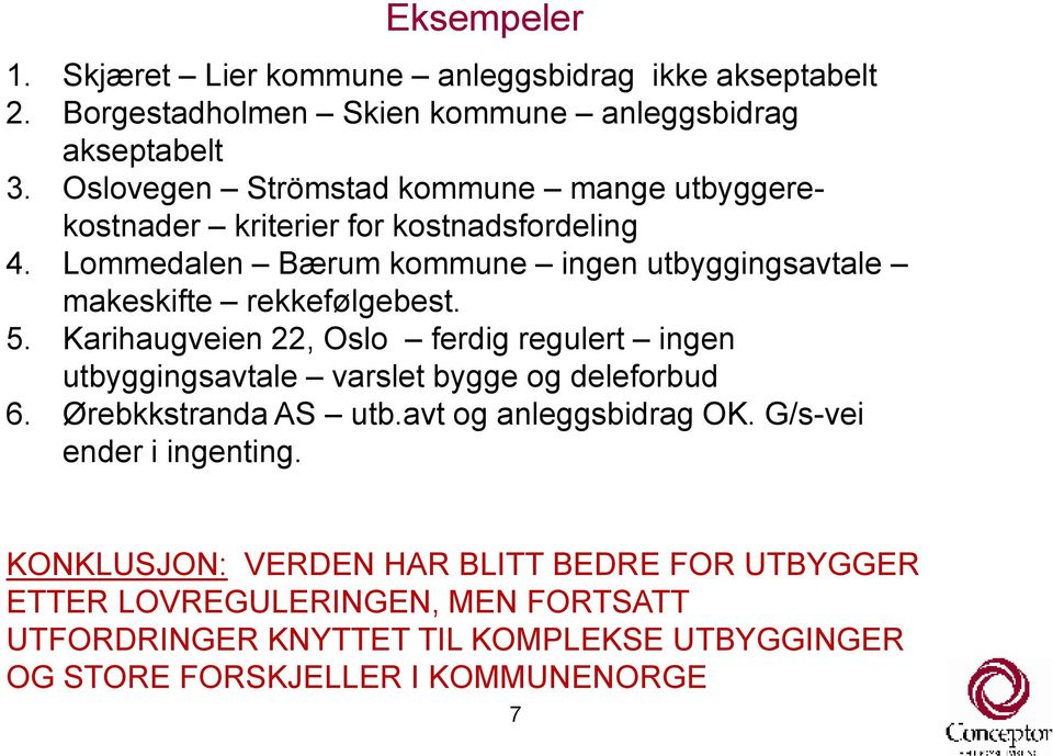 Lommedalen Bærum kommune ingen utbyggingsavtale makeskifte rekkefølgebest. 5.
