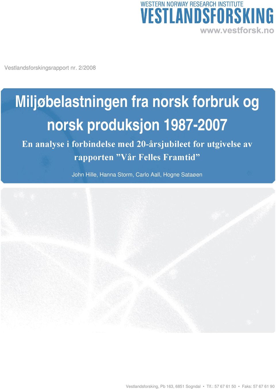 analyse i forbindelse med 20-årsjubileet for utgivelse av rapporten Vår Felles