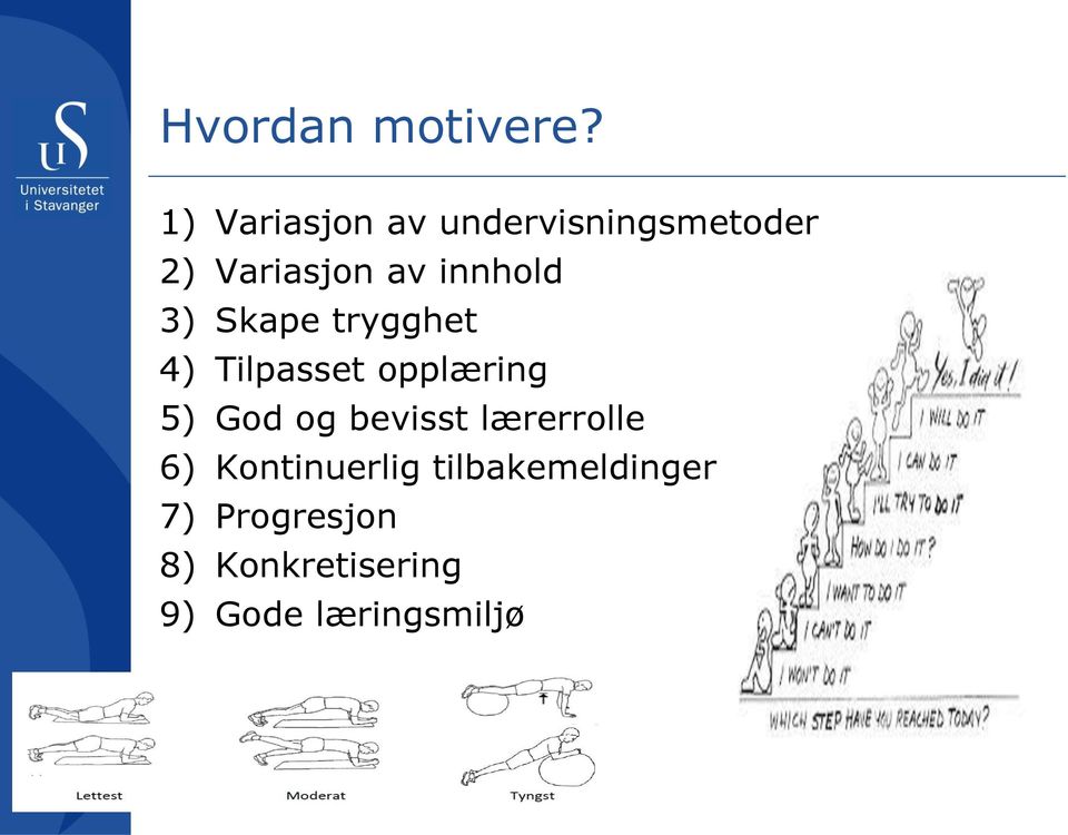 innhold 3) Skape trygghet 4) Tilpasset opplæring 5) God og