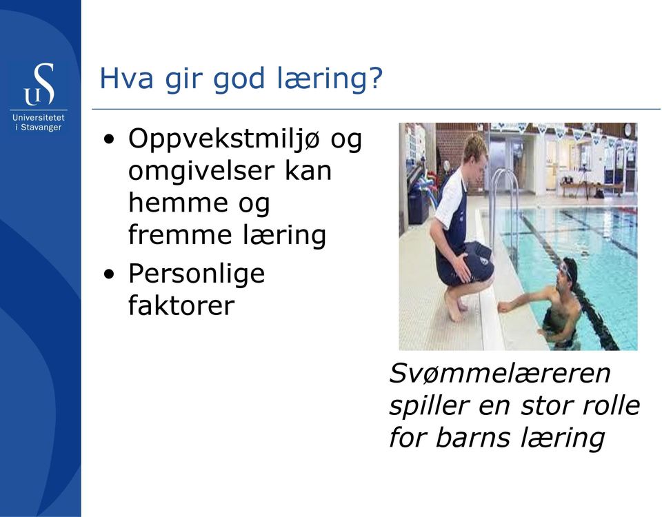 hemme og fremme læring Personlige