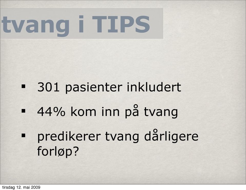 44% kom inn på tvang