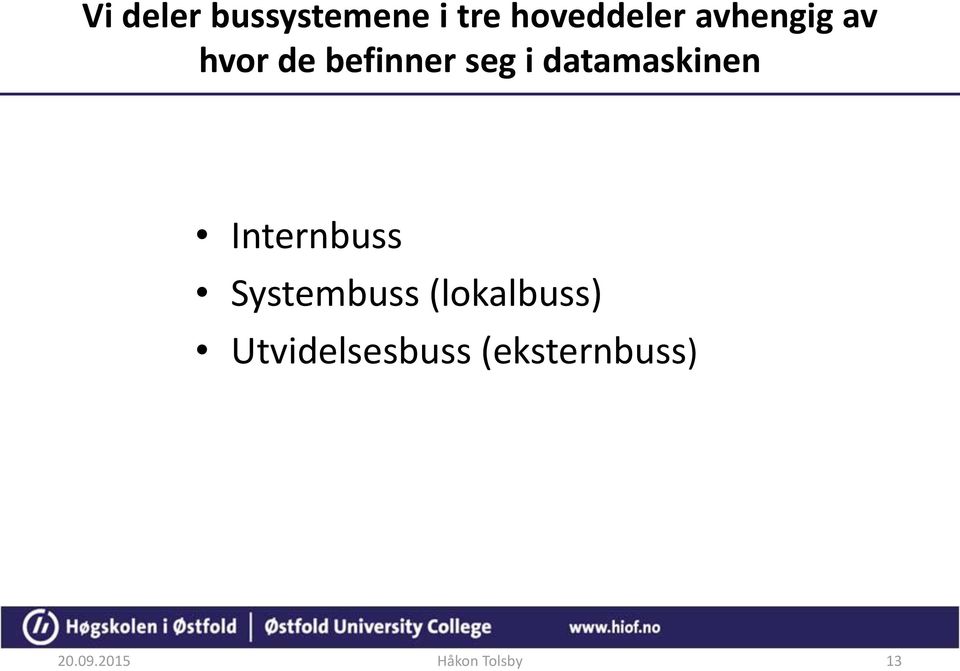 datamaskinen Internbuss Systembuss