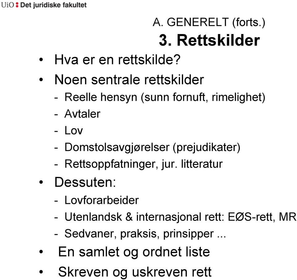 Domstolsavgjørelser (prejudikater) - Rettsoppfatninger, jur.