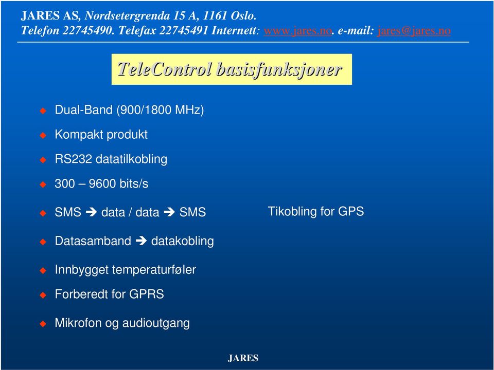 datatilkobling 300 9600 bits/s SMS data / data SMS Tikobling for