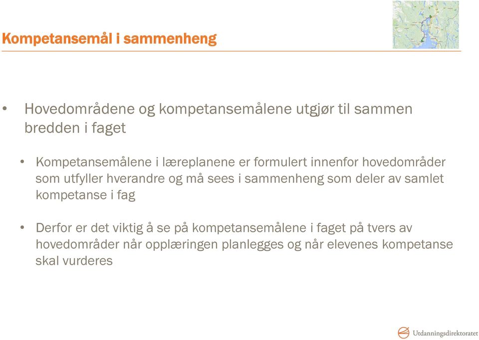 sees i sammenheng som deler av samlet kompetanse i fag Derfor er det viktig å se på