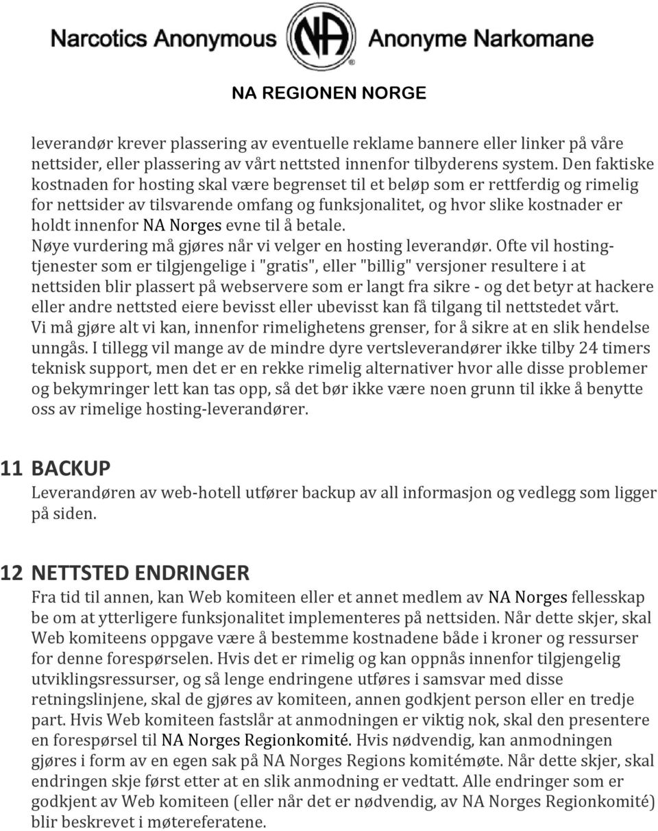 Norges evne til å betale. Nøye vurdering må gjøres når vi velger en hosting leverandør.