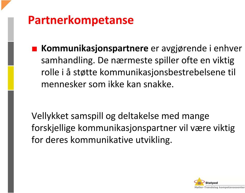 til mennesker som ikke kan snakke.