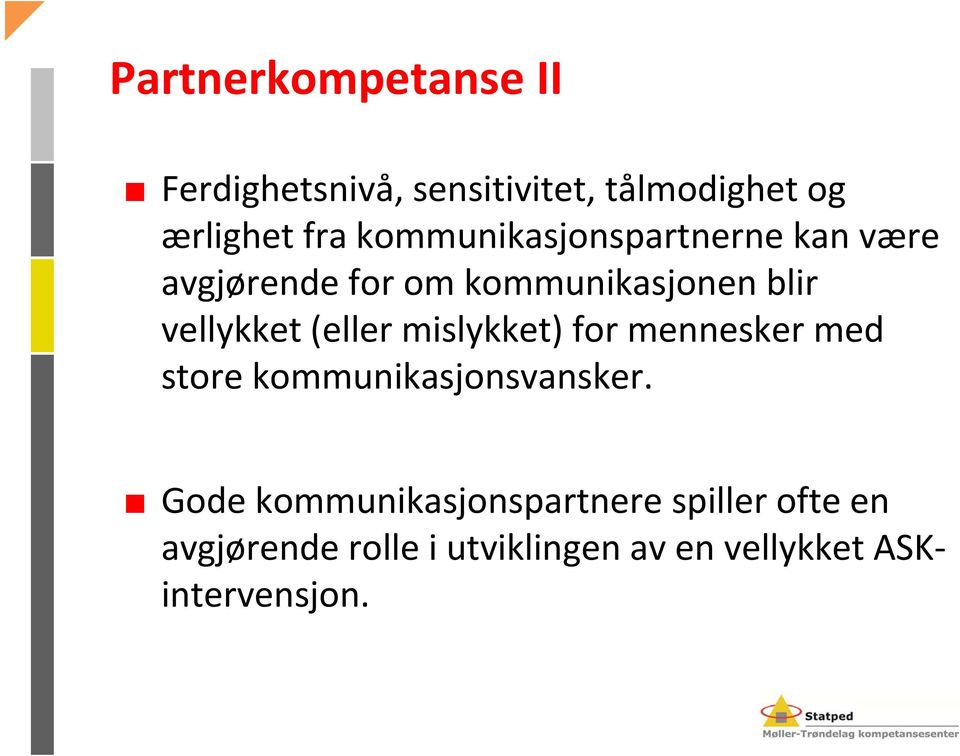 (eller mislykket) for mennesker med store kommunikasjonsvansker.