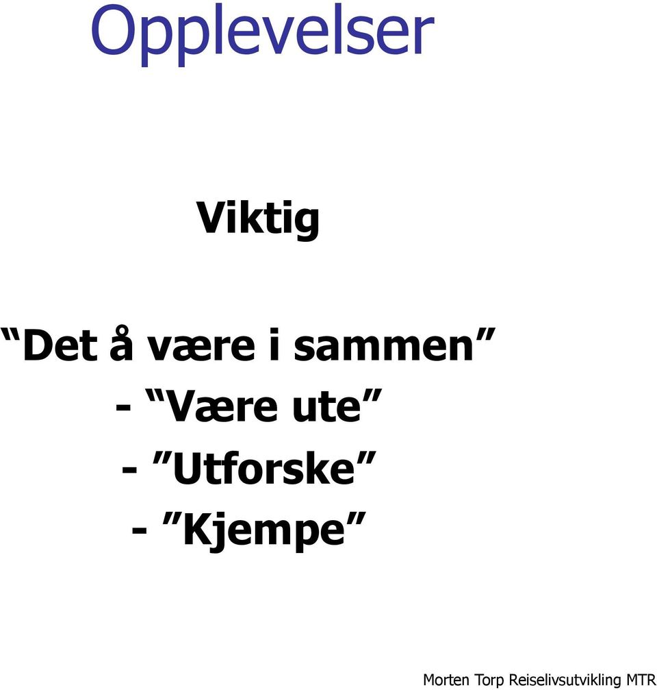 i sammen - Være