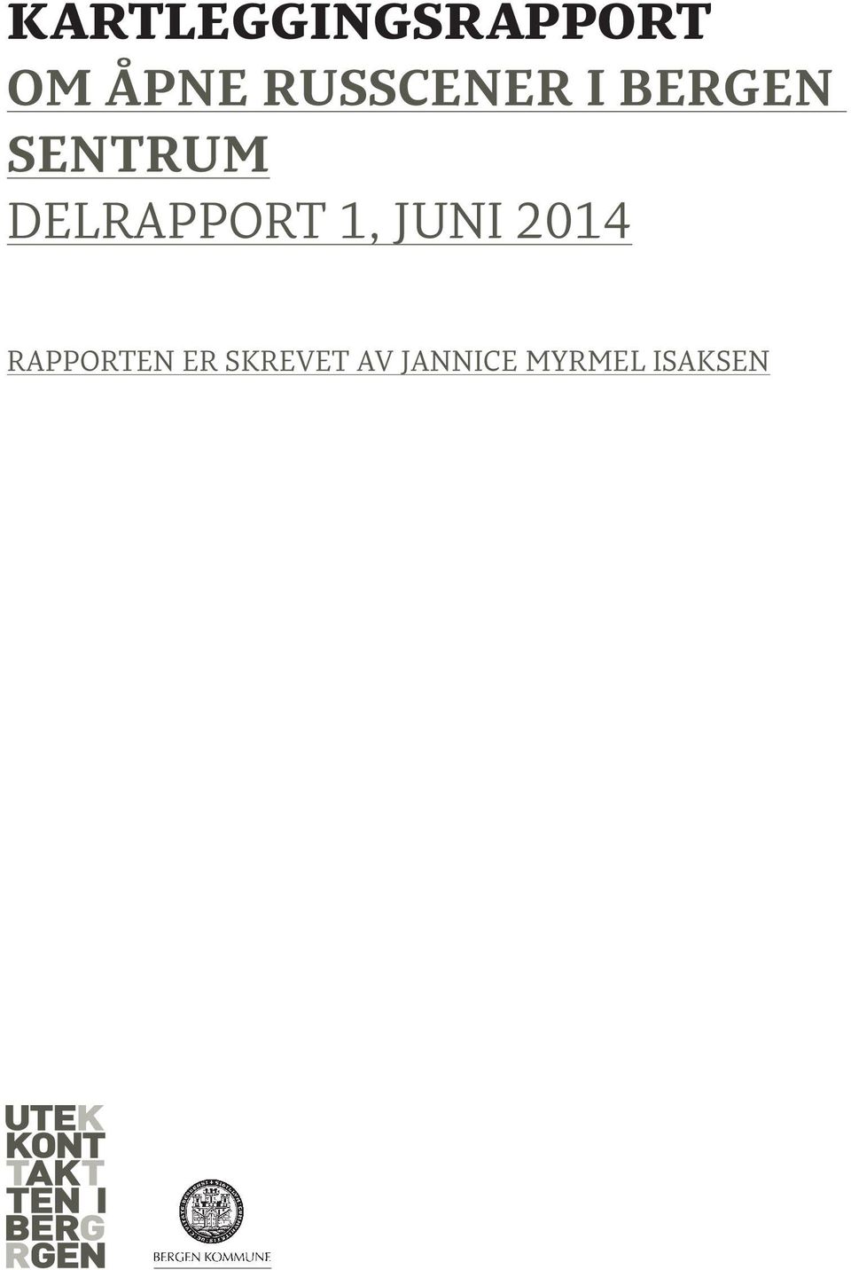 DELRAPPORT 1, JUNI 2014