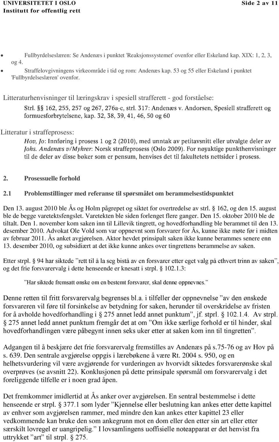 Litteraturhenvisninger til læringskrav i spesiell strafferett - god forståelse: Litteratur i straffeprosess: 2. Prosessuelle forhold 2.