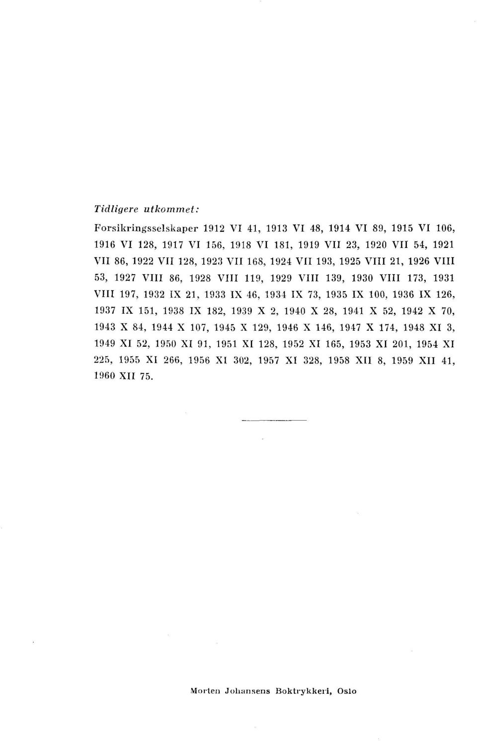 IX 00, 936 IX 26, 937 IX 5, 938 IX 82, 939 X 2, 940 X 28, 94 X 52, 942 X 70, 943 X 84, 944 X 07, 945 X 29, 946 X 46, 947 X 74, 948 XI 3, 949 XI 52, 950