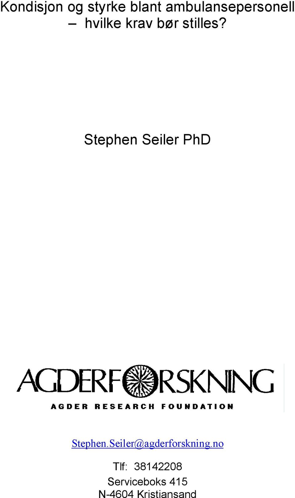Stephen Seiler PhD Stephen.