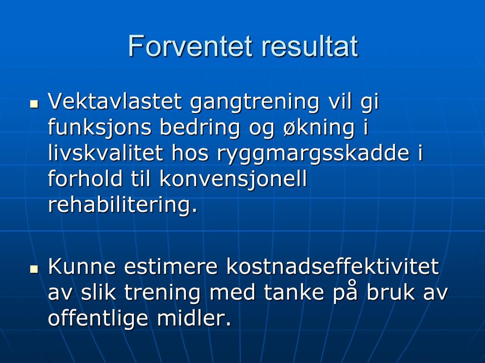 til konvensjonell rehabilitering.