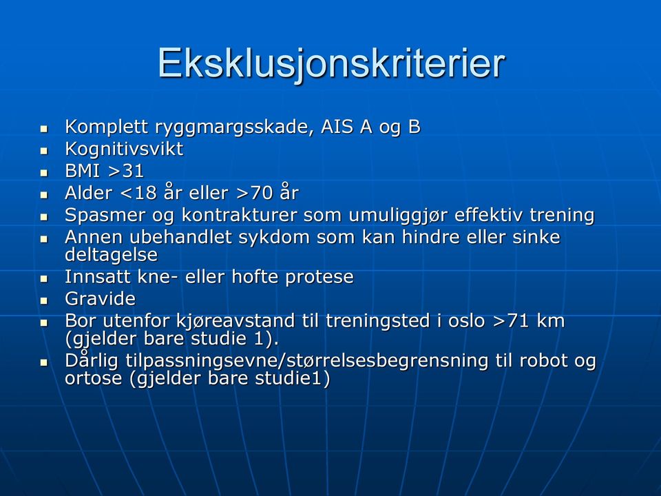 deltagelse Innsatt kne- eller hofte protese Gravide Bor utenfor kjøreavstand til treningsted i oslo >71 km