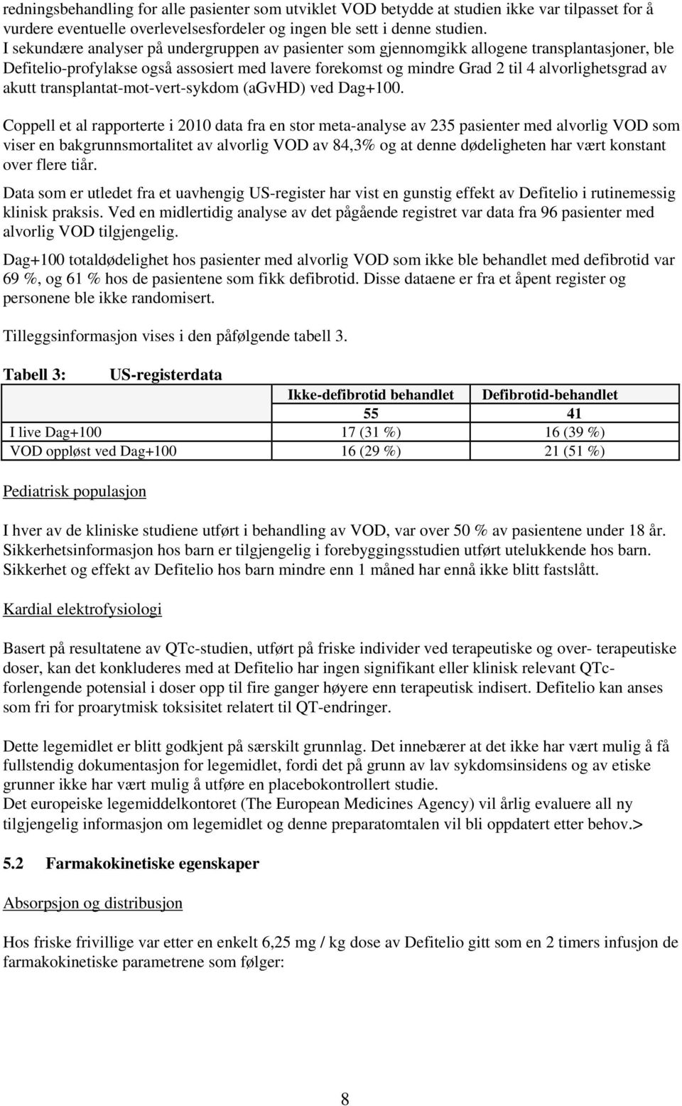 akutt transplantat-mot-vert-sykdom (agvhd) ved Dag+100.