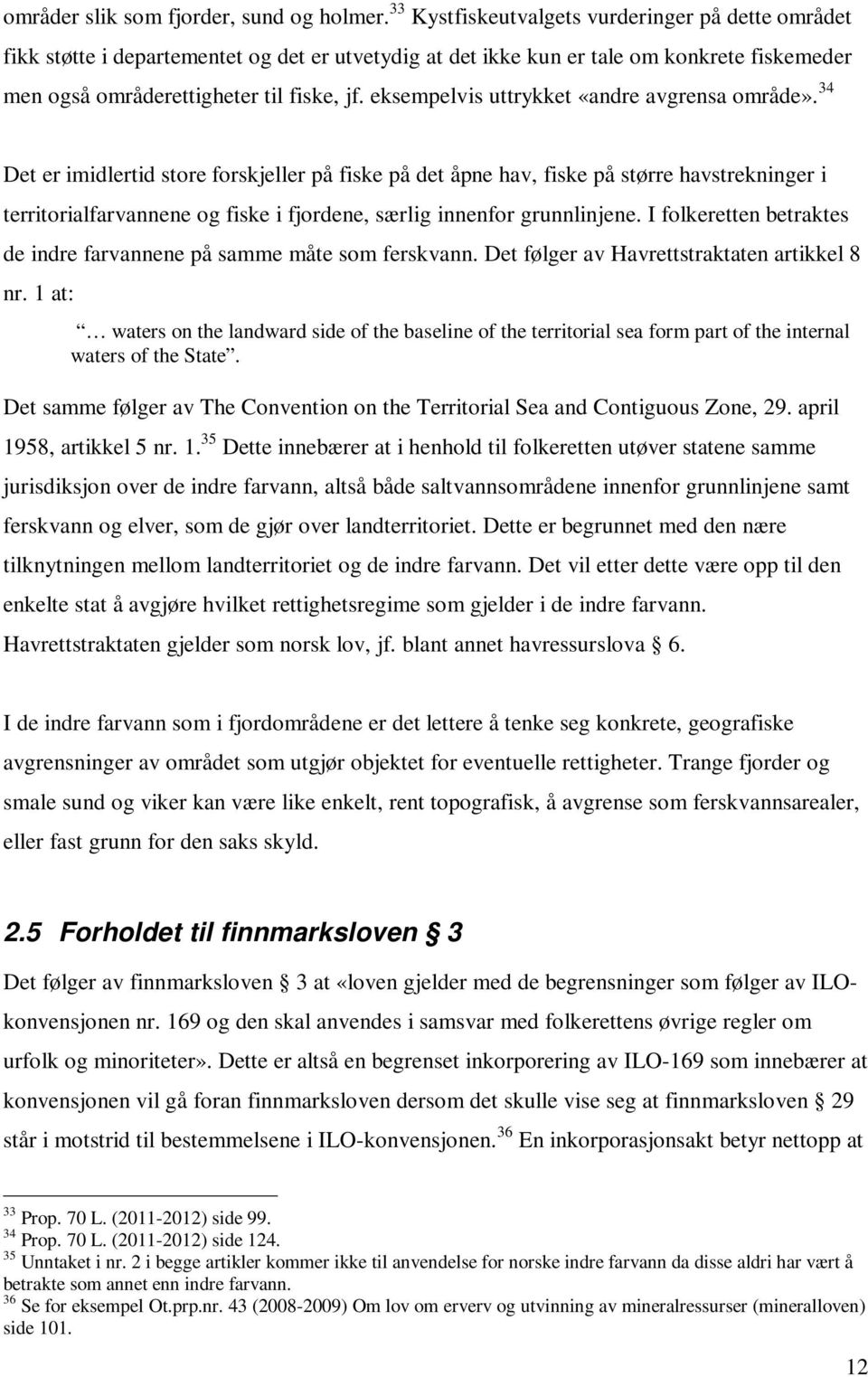 eksempelvis uttrykket «andre avgrensa område».