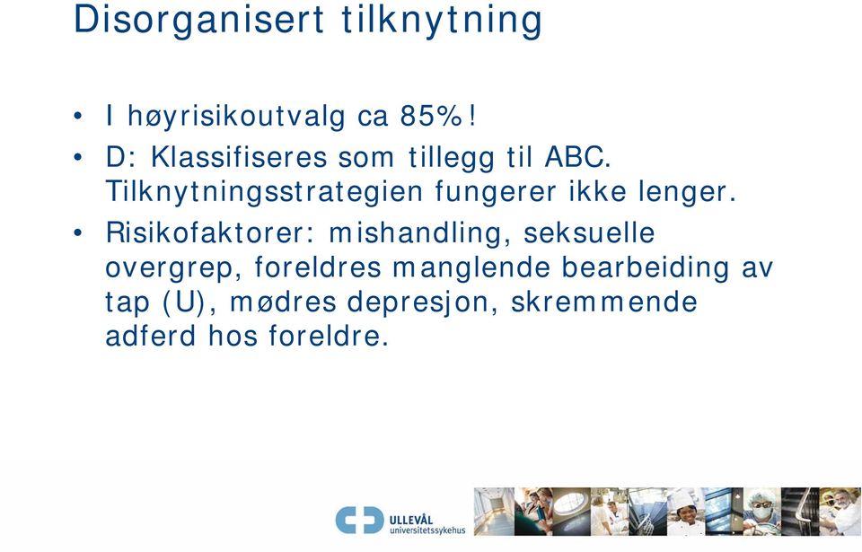 Tilknytningsstrategien fungerer ikke lenger.