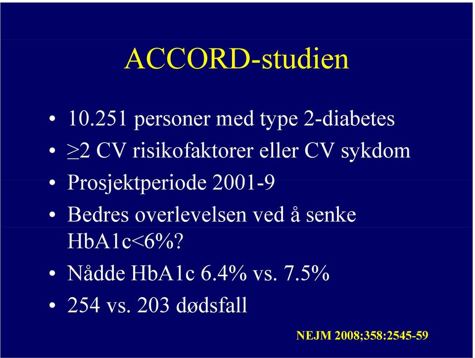 eller CV sykdom Prosjektperiode 2001-9 Bedres