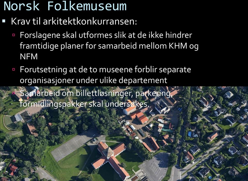 Forutsetning at de to museene forblir separate organisasjoner under ulike