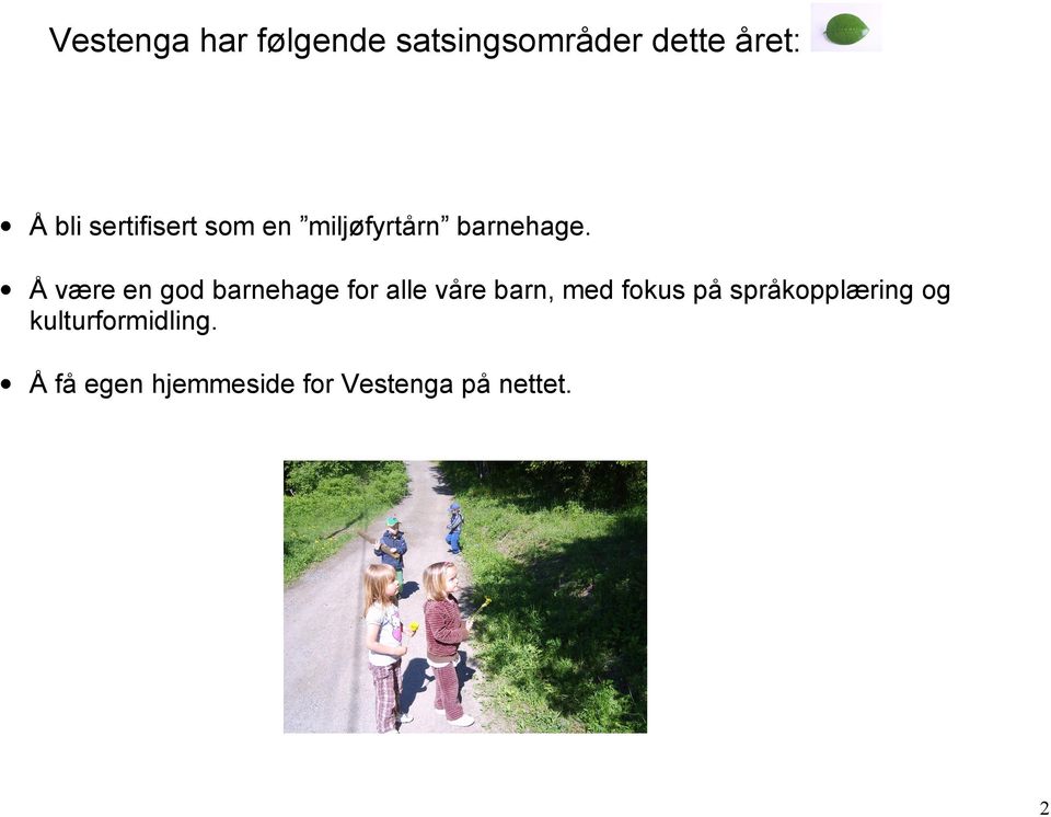 Å være en god barnehage for alle våre barn, med fokus på